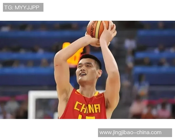 姚明在国内视频中的精彩瞬间与篮球传奇故事分享